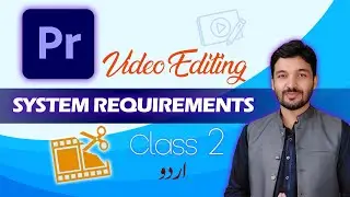 Can Your Computer Run Premiere Pro? System Requirements Class 2 Urdu/Hindi