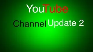 YouTube Channel update 2
