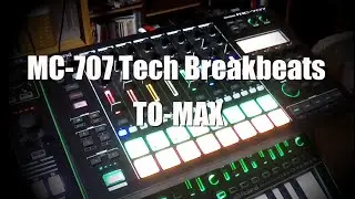 MC-707 Tech Breakbeats / TO-MAX