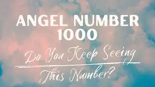 The Significance of Angel Number 1000