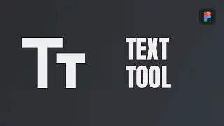 Text Tool || Figma Tutorial for Beginners