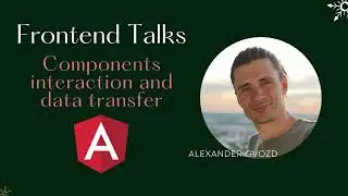 «Взаимодействие между компонентами в Angular приложении» –Александр Гвоздь | SoftTeco frontend talks
