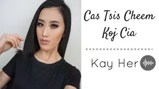 Kay Her- Cas Tsis Cheem Koj Cia | FBI X KUB