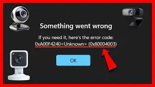 FIX Camera Error Code 0xA00F4240 (2026 FIX)
