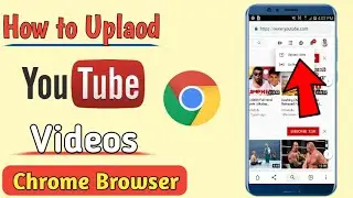 How to Upload YouTube video chrome Browser
