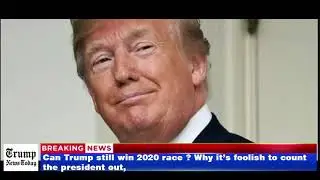 Can Trump still win 2020 Race  ? Joe Biden Surprise