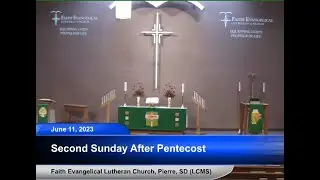 Second Sunday After Pentecost  (FELC - Pierre, SD) June 11, 2023 - 8:30 a.m.