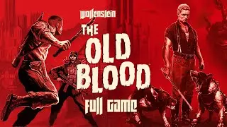 Wolfenstein: Old Blood PC | Full Game | 100% Uncut | HD | No Commentary