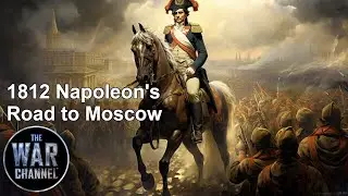 History of Warfare | Napoleon's Road To Moscow | 1812