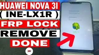HUAWEI NOVA (INE-LX1R) FRP LOCK REMOVE DONE