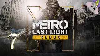 C'Est La Coupain Le Sombre. Métro Last Light Redux, Episode 7, GamePlay [Fr].