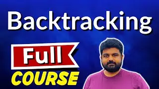 Backtracking full course for technical interviews