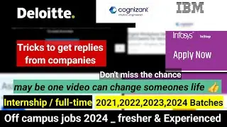 Deloitte, Infosys,Cognizant, CTS,IBM Jobs | off campus jobs | freshers | 2021,2022,2023,2024 batches