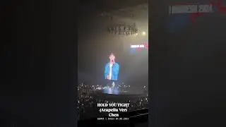 #CHEN #EXO - HOLD YOU TIGHT (Acapella Ver) Fancam Live #SHI2024