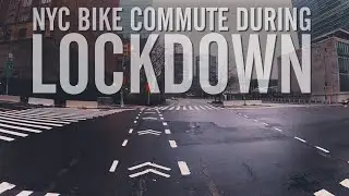 NYC BIKE COMMUTE DURING LOCKDOWN | APRIL 8, 2020
