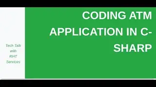 How To Code an ATM Application In C# | C# Programming Tutorial