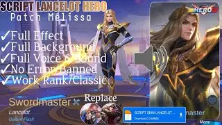 NEW UPDATE SCRIPT SKIN LANCELOT HERO SWORD MASTER FULL VOICE & SOUND NO PASSWORD | NEW PATCH