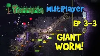 GIANT WORM! Terraria Let's Play Multiplayer With Friends, Ep 3-3! (1.3 PC Gameplay)