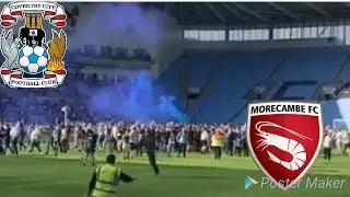 Coventry city vs Morecambe we made the play offs