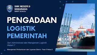 Pengadaan Logistik Pemerintah - Materi 7 Seri Administrasi dan Manajemen Logistik - MPLB