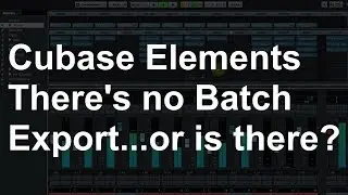 Cubase Elements - Batch Export Using Track Freeze