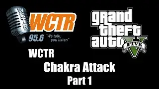 GTA V (GTA 5) - WCTR | Chakra Attack (Part 1)