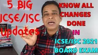 5 Big Updates For ICSE/ISC Board Exam 2021,Relaxation in Passing Criteria,KNOW Board Exam 2021Change