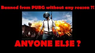 Steam BANNED from PUBG  for no reason ?!