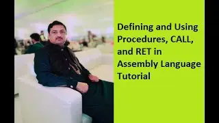 Lecture 3: Defining and Using Procedures, CALL, and RET in Assembly Language Tutorial
