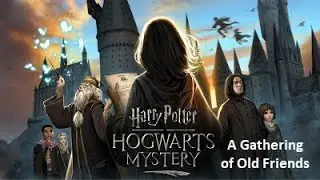 Harry Potter Hogwarts Mystery – A Gathering of Old Friends (Year 7) – Cutscenes