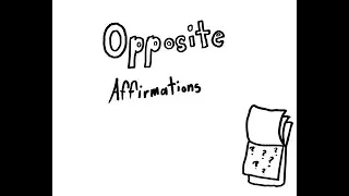 Opposite Affirmations