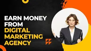 Top 5 STRATEGIES To Make MONEY From Digital Marketing Agency