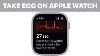 How to Take an ECG on Apple Watch (Tutorial)