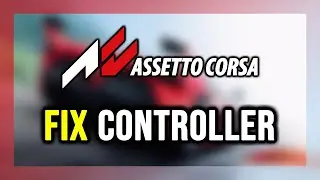 How to FIX Assetto Corsa Controller/Gamepad Not Working on PC