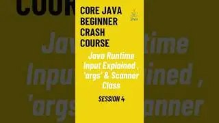Java Runtime Input 🔥 | 'args' & Scanner Class | Crash Course Session 4 🚀