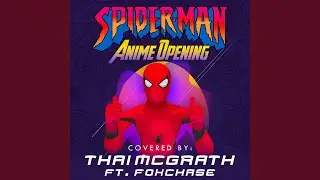 Spiderman as an Anime Opening (feat. Foxchase)