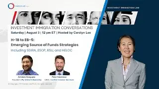 H-1B to EB-5 Visas: Emerging Source of Funds Strategies, including SDIRA, ESOP, RSU, and HELOC