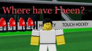Where Have I Been (Roblox Touch Football)