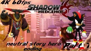 Shadow the hedgehog part 1 neutral story (4K)