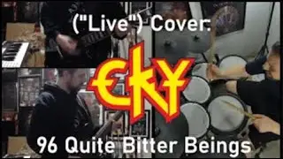 [Cover] CKY - 96 Quite Bitter Beings (Live)