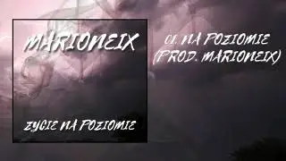MARIONEIX - NA POZIOMIE (PROD. MARIONEIX)