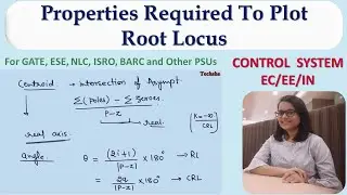 PROPERTIES || ROOT LOCUS PLOT || CONTROL SYSTEM