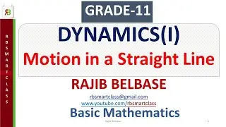 Dynamics Part 1- Kinematics: Motion in a Straight Line || Class 11 ||  RB Smart Class