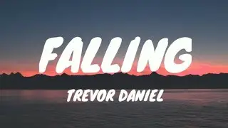 Trevor Daniel - Falling (LYRICS).,