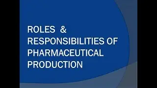 Roles and Responsibilities of Pharmaceutical Production