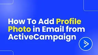 How to Add Profile Photo in Email from ActiveCampaign