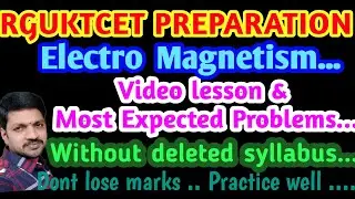 Electro Magnetism, Lesson and most expected problems, RGUKTCET PREPARATION, USEFUL FOR COMPETITIVE..