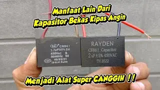Semua Harus Tau !! Alat Canggih Dari Kapasitor Bekas Kipas Angin ini || 