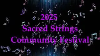 2025 Sacred Strings Community Festival Promo