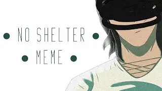 [PD] No Shelter ☆ Animation Meme